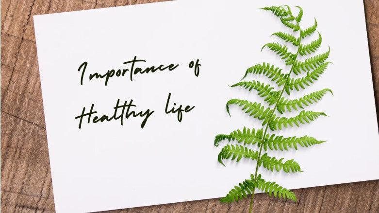 Importance of Healthy Life - ALTHEANRAY